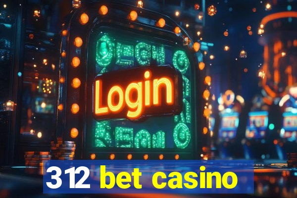 312 bet casino